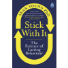 Stick with It