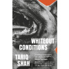 Whiteout Conditions - Tariq Shah