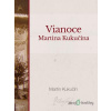 Vianoce Martina Kukučína - Martin Kukučín - online doručenie