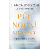Půlnoční kroniky Ve skrytu stínů - Bianca Iosivoni, Laura Kneidl