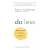 Do Less - Kate Northrup, Hay House Inc