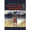 Veselé tropy Amazonie - Mnislav Zelený Atapana