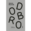 Dobro - Heretik Anton