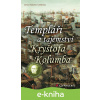 E-kniha Templáři a tajemství Kryštofa Kolumba - David Hatcher Childress