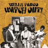 WELLS FARGO - WATCH OUT! (LP)