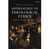 Approaches to Theological Ethics - Junker-Kenny, Maureen (Trinity College Dublin, Ireland)