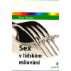 Berne Eric: Sex v lidském milování (o tom, jak mluvit o sexualitě, jak zacházet s obscenitou, jakým způsobem provádět sexuální výchovu; o vztahu sexuality a transakční analýzy... ( 247 str. B5) (vydán