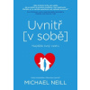 Uvnitř v sobě Najděte svoji cestu - Neill Michael