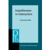 Impoliteness in Interaction - Derek Bousfield