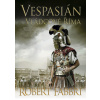 Vespasián 5 - Vládcové Říma - Robert Fabbri