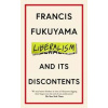 Liberalism and Its Discontents - Francis Fukuyama, Profile Books Ltd