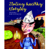Zločiny kacířky Klotyldy - Zdenka Kmuníčková