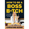 How to be a Boss Bitch - Christine Quinn