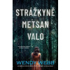 Strážkyně Metsan Valo - Wendy Webb