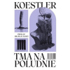 Tma na poludnie - Arthur Koestler