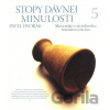 Stopy dávnej minulosti 5 - Pavel Dvořák