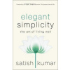 Elegant Simplicity - The Art of Living Well