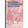 Současná francouzská sociologie - Jan Keller