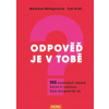 Odpověď je v tobě - 100 neotřelých otázek, které ti ukážou, kým doopravdy jsi