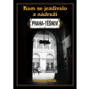Kam se jezdívalo z nádraží Praha-Těšnov