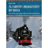 Za parními lokomotivami do Saska - Palát Hynek