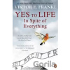 Yes To Life In Spite of Everything - Viktor E. Frankl