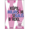 Kúpil som si bordel (Milan Kališ)
