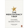 The Meritocracy Trap - Benjamin Markovits