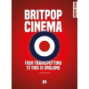 Britpop Cinema: From Trainspotting to This is England - autor neuvedený