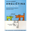 Angličtina polopate - Kompletný prehľad gramatiky anglického jazyka - PhDr. Alena Hofmanová