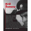 Král Šumavy - Kopal Petr