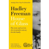 House Of Glass - Hadley Freeman