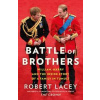 Battle Of Brothers: William, Harry And The Inside Story Of A Family In Tumult - autor neuvedený