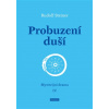Probuzení duší Mysterijní drama IV - Rudolf Steiner