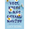 Veci, ktoré v nás ostanú navždy - Lucy Score