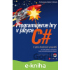 E-kniha Programujeme hry v jazyce C# - Petr Roudenský, Mokhtar M. Khorshid