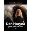 Dan Horyna - Přežil jsem sám sebe - Radka Červinková