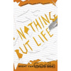 Nothing but Life - Brent van Staalduinen