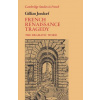 French Renaissance Tragedy