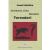 Dovidenia, Erika, Medailón, Toreadori - Hnitka Jozef