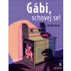 Gábi, schovej se! (Kathy Kacer)