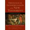 Theological Interpretation of the New Testament (Vanhoozer Kevin J.)