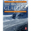Physics of Glaciers - W. S. B. Paterson Kurt M. Cuffey