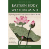 Eastern Body, Western Mind: Psychology and the Ch - Anodea Judith