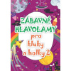 Zábavné hlavolamy pro kluky a holky 2
