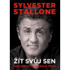 Sylvester Stallone Žít svůj sen