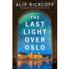 The Last Light over Oslo - Rickloff Alix