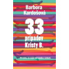 33 prípadov Kristy B. - Kardošová Barbora