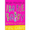 Meg Cabotová: Moje pravidlá Iba pre baby Nechcem sa sťahovať