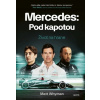 Mercedes: Pod kapotou - Matt Whyman